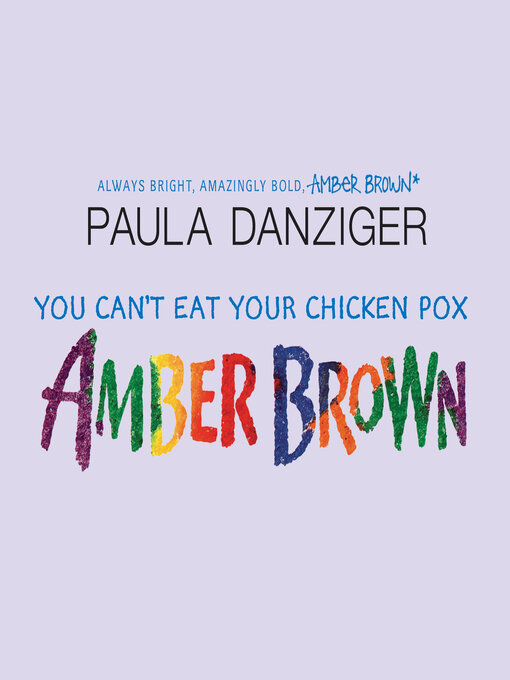 Title details for You Can't Eat Your Chicken Pox Amber Brown by Paula Danziger - Wait list